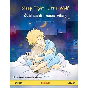 Renz, Ulrich Sleep Tight, Little Wolf – Čuči saldi, mazo vilciņ (English – Latvian): Bilingual children's book (Sefa Picture Books in Two Languages) Renz, Ulrich Sleep Tight, Little Wolf – Čuči saldi, mazo vilciņ (English – Latvian): Bilingual children's book (Sefa Picture Books in Two Languages)