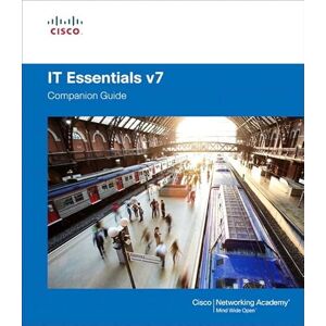 Cisco Systems IT Essentials Companion Guide v7 Cisco Systems IT Essentials Companion Guide v7
