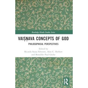 Vaiṣṇava Concepts of God: Philosophical Perspectives (Routledge Hindu Studies Series) Vaiṣṇava Concepts of God: Philosophical Perspectives (Routledge Hindu Studies Series)