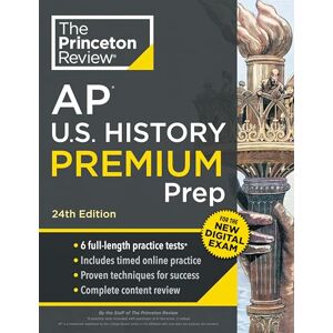 Princeton AP U.S. History Premium Prep: 6 Practice Tests + Complete Content Review + Strategies & Techniques (College Test Preparation): 6 ... + Digital Practice Online + Content Review Princeton AP U.S. History Premium Prep: 6 Practice Tests + Complete Content Review + Strategies & Techniques (College Test Preparation): 6 ... + Digital Practice Online + Content Review