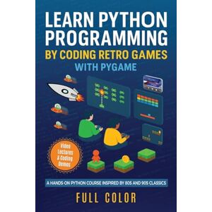 Wilson Learn Python Programming by Coding Retro Games with Pygame: A Hands-On Python Course Inspired by 80s and 90s Classics: 2 (Programming Applications Workshop) Wilson Learn Python Programming by Coding Retro Games with Pygame: A Hands-On Python Course Inspired by 80s and 90s Classics: 2 (Programming Applications Workshop)