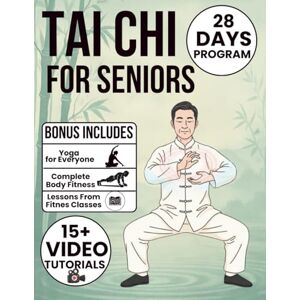 pullen, Joshi Tai Chi for Seniors: Gentle, Low-Impact Fully Illustrated Exercises to Reduce Pain, Improve Posture, and Restore Confidence — With 28-Day Program & Video Tutorials pullen, Joshi Tai Chi for Seniors: Gentle, Low-Impact Fully Illustrated Exercises to Reduce Pain, Improve Posture, and Restore Confidence — With 28-Day Program & Video Tutorials