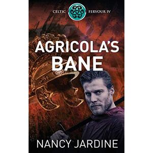 Jardine, Nancy Agricola's Bane: 4 (Celtic Fervour Series) Jardine, Nancy Agricola's Bane: 4 (Celtic Fervour Series)