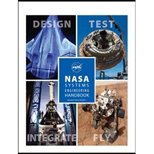 National Aeronautics and Space Administration NASA Systems Engineering Handbook NASA SP-2016-6105 Rev2: Design Test Integrate Fly National Aeronautics and Space Administration NASA Systems Engineering Handbook NASA SP-2016-6105 Rev2: Design Test Integrate Fly