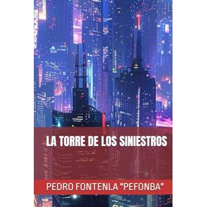 FONTENLA "PEFONBA", PEDRO LA TORRE DE LOS SINIESTROS FONTENLA "PEFONBA", PEDRO LA TORRE DE LOS SINIESTROS