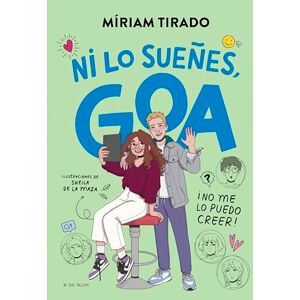 Tirado, Míriam Me llamo Goa 5 ¡Ni lo sueñes, Goa!: ¡No me lo puedo creer! (Libros para adolescentes) Tirado, Míriam Me llamo Goa 5 ¡Ni lo sueñes, Goa!: ¡No me lo puedo creer! (Libros para adolescentes)