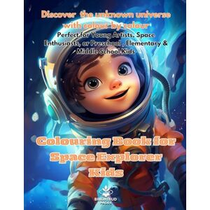 Pages, BrightBud Colouring Book for Space Explorer Kids: Discover the unknown universe with colour by colour Perfect for Young Artists, Space Enthusiasts, or Preschool , Elementary & Middle School Kids Pages, BrightBud Colouring Book for Space Explorer Kids: Discover the unknown universe with colour by colour Perfect for Young Artists, Space Enthusiasts, or Preschool , Elementary & Middle School Kids