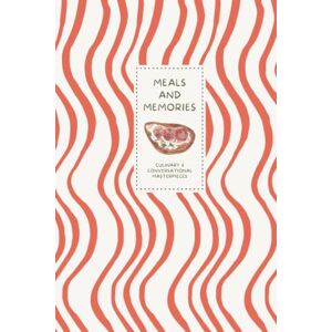 Made, Marie Meals and Memories Hosting Book: An Entertaining Journal With Pages for a Seating Chart, Menu Prep, and Memories Made, Marie Meals and Memories Hosting Book: An Entertaining Journal With Pages for a Seating Chart, Menu Prep, and Memories