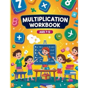 M, Sanem Multiplication Workbook: Fun, Progressive Math Practice with 100 Levels of Multiplication Problem M, Sanem Multiplication Workbook: Fun, Progressive Math Practice with 100 Levels of Multiplication Problem