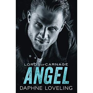 Loveling, Daphne Angel: Lords of Carnage MC: 7 Loveling, Daphne Angel: Lords of Carnage MC: 7