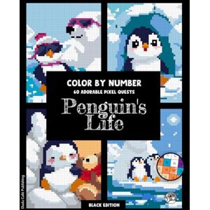 Publishing, Dudu Cafe Penguin's Life • Color by Number • 60 Adorable Pixel Quests (Black Edition): Pixel Art Coloring Book for Adults: Cute Arctic Fun with Penguins & ... Relaxing and Stress-Relieving #DuduQuests Publishing, Dudu Cafe Penguin's Life • Color by Number • 60 Adorable Pixel Quests (Black Edition): Pixel Art Coloring Book for Adults: Cute Arctic Fun with Penguins & ... Relaxing and Stress-Relieving #DuduQuests