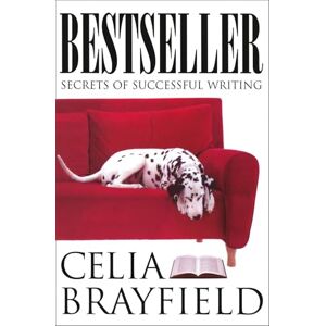Celia Brayfield Bestseller: Secrets of Successful Writing Celia Brayfield Bestseller: Secrets of Successful Writing