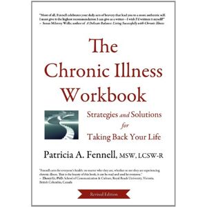 Fennell, Patricia A The Chronic Illness Workbook: Strategies and Solutions for Taking Back Your Life Fennell, Patricia A The Chronic Illness Workbook: Strategies and Solutions for Taking Back Your Life