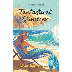 Karman, Vella Fantastical Summer: A collection of fun, faith-filled short stories Karman, Vella Fantastical Summer: A collection of fun, faith-filled short stories