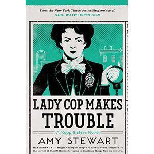 Stewart, Amy Lady Cop Makes Trouble: 2 (A Kopp Sisters Novel) Stewart, Amy Lady Cop Makes Trouble: 2 (A Kopp Sisters Novel)