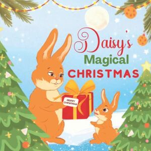 Love Little Ones Daisy's Magical Christmas: A Personalized Children’s Book & Bedtime Rhyming Story For Kids (Christmas, Baby Shower & Birthday Gift) Love Little Ones Daisy's Magical Christmas: A Personalized Children’s Book & Bedtime Rhyming Story For Kids (Christmas, Baby Shower & Birthday Gift)
