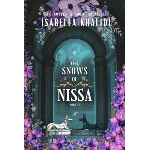 Khalidi, Isabella The Snows of Nissa (Forgotten Kingdom Book 1) (Forgotten Kingdom Chronicles) Khalidi, Isabella The Snows of Nissa (Forgotten Kingdom Book 1) (Forgotten Kingdom Chronicles)