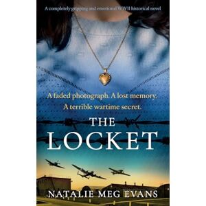 Evans, Natalie Meg The Locket: A completely gripping and emotional WWII historical novel Evans, Natalie Meg The Locket: A completely gripping and emotional WWII historical novel