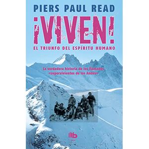 Read, Piers Paul Viven! El Triunfo del Espiritu Humano / Alive: The Story of the Andes Survivors: El Triunfo Del Espiritu Humano / The Story of the Andes Survivors Read, Piers Paul Viven! El Triunfo del Espiritu Humano / Alive: The Story of the Andes Survivors: El Triunfo Del Espiritu Humano / The Story of the Andes Survivors