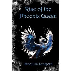 Lunsford, Shaquilla Rise of the Phoenix Queen: 2 (Fall of the Dragon King) Lunsford, Shaquilla Rise of the Phoenix Queen: 2 (Fall of the Dragon King)