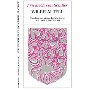 Schiller, Friedrich von Wilhelm Tell (German Literary Classics in Translation) Schiller, Friedrich von Wilhelm Tell (German Literary Classics in Translation)