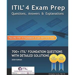 Scordo, Mr Christopher ITIL 4 Exam Prep Questions, Answers & Explanations: 700+ ITIL Foundation Questions with Detailed Solutions Scordo, Mr Christopher ITIL 4 Exam Prep Questions, Answers & Explanations: 700+ ITIL Foundation Questions with Detailed Solutions