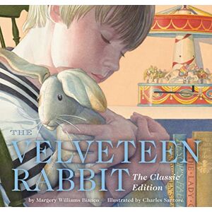 Bianco, Margery Williams The Velveteen Rabbit Hardcover: The Classic Edition by acclaimed illustrator, Charles Santore (Charles Santore Children's Classics) Bianco, Margery Williams The Velveteen Rabbit Hardcover: The Classic Edition by acclaimed illustrator, Charles Santore (Charles Santore Children's Classics)