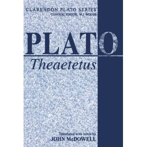 Plato, Plato Theaetetus (Clarendon Plato Series) Plato, Plato Theaetetus (Clarendon Plato Series)