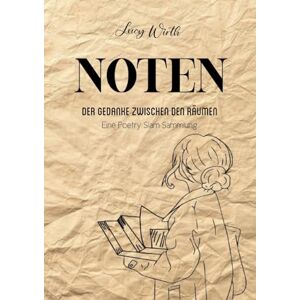 Wirth, Lucy Noten: Der Gedanke zwischen den Räumen Wirth, Lucy Noten: Der Gedanke zwischen den Räumen