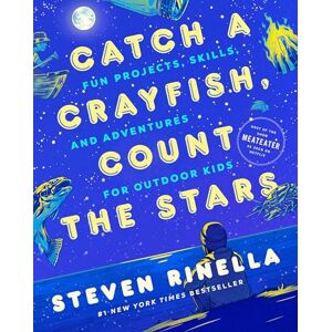 Temescu, Max Catch a Crayfish, Count the Stars: Fun Projects, Skills, and Adventures for Outdoor Kids Temescu, Max Catch a Crayfish, Count the Stars: Fun Projects, Skills, and Adventures for Outdoor Kids