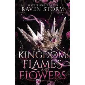 Storm, Raven Kingdom of Flames & Flowers (Curse of the Dragons) Storm, Raven Kingdom of Flames & Flowers (Curse of the Dragons)