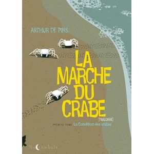 Pins, Arthur de La marche du crabe 1: La Condition des crabes Pins, Arthur de La marche du crabe 1: La Condition des crabes