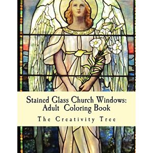 Tree, The Creativity Stained Glass Church Windows: Adult Coloring Book Tree, The Creativity Stained Glass Church Windows: Adult Coloring Book