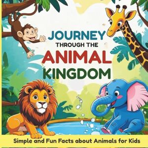 Books, Panmath Journey Through the Animal Kingdom: Simple and Fun Facts about Animals for Kids Ages 4+ (Fun Fact Explorers) Books, Panmath Journey Through the Animal Kingdom: Simple and Fun Facts about Animals for Kids Ages 4+ (Fun Fact Explorers)