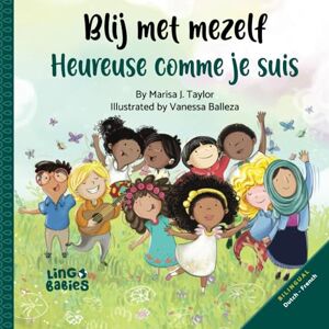Taylor Blij met mezelf / Heureuse comme je suis: Tweetalig kinderboek (Nederlands – Frans) / Livre bilingue pour enfants (Néerlandais – Français) /Bilingual ... diverse bilingual books/ Pré-école Taylor Blij met mezelf / Heureuse comme je suis: Tweetalig kinderboek (Nederlands – Frans) / Livre bilingue pour enfants (Néerlandais – Français) /Bilingual ... diverse bilingual books/ Pré-école