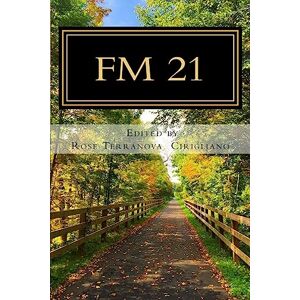Cirigliano, Rose Terranova FM 21: Autumn 2017: Volume 8 (FM Magazine) Cirigliano, Rose Terranova FM 21: Autumn 2017: Volume 8 (FM Magazine)