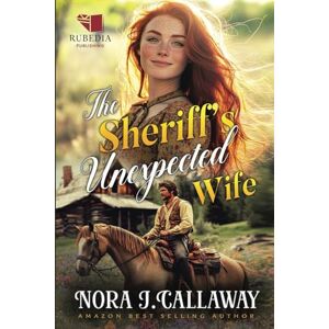 Callaway The Sheriff's Unexpected Wife: A Western Historical Romance Book Callaway The Sheriff's Unexpected Wife: A Western Historical Romance Book