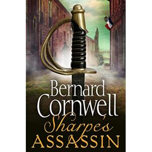 Cornwell, Bernard Sharpe’s Assassin: Sharpe is back in the gripping, epic new historical novel from the global bestselling author: Book 24 (The Sharpe Series) Cornwell, Bernard Sharpe’s Assassin: Sharpe is back in the gripping, epic new historical novel from the global bestselling author: Book 24 (The Sharpe Series)