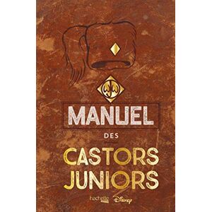 Collectif Le véritable et authentique manuel des Castors juniors: 34157 Collectif Le véritable et authentique manuel des Castors juniors: 34157