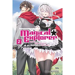 Iris Magical Explorer, Vol. 2 (light novel): Reborn as a Side Character in a Fantasy Dating Sim Volume 2 (MAGICAL EXPLORER LIGHT NOVEL SC) Iris Magical Explorer, Vol. 2 (light novel): Reborn as a Side Character in a Fantasy Dating Sim Volume 2 (MAGICAL EXPLORER LIGHT NOVEL SC)