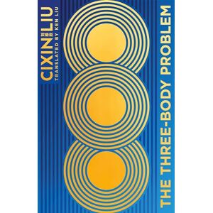 Liu, Cixin The Three-Body Problem: Now a major Netflix series Liu, Cixin The Three-Body Problem: Now a major Netflix series