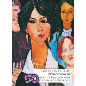 Books, Burnt Crumb AMEDEO MODIGLIANI Method Workbook One; 50 Practice Paintings with Original References in Enhanced Depth and Luminosity; Softcover: Large A4 (8.5 x ... Students/Hobbyists (My Private Art Gallery) Books, Burnt Crumb AMEDEO MODIGLIANI Method Workbook One; 50 Practice Paintings with Original References in Enhanced Depth and Luminosity; Softcover: Large A4 (8.5 x ... Students/Hobbyists (My Private Art Gallery)