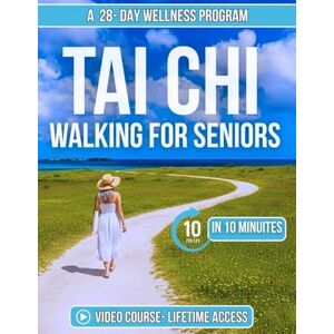 Elijah, De Rastafa Tai Chi Walking for Seniors: Simple 10-Minute Daily Routine to Improving Balance, Flexibility, Strength, Mental Clarity and Overcome the Fear of ... ... Practice for Enhanced Mobility and Wellness Elijah, De Rastafa Tai Chi Walking for Seniors: Simple 10-Minute Daily Routine to Improving Balance, Flexibility, Strength, Mental Clarity and Overcome the Fear of ... ... Practice for Enhanced Mobility and Wellness