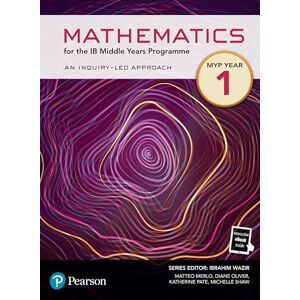 Pearson Mathematics for the Middle Years Programme Year 1 (Pearson International Baccalaureate Diploma: International Editions) Pearson Mathematics for the Middle Years Programme Year 1 (Pearson International Baccalaureate Diploma: International Editions)