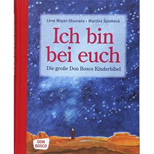 Mayer-Skumanz, Lene Ich bin bei euch: Die große Don Bosco Kinderbibel Mayer-Skumanz, Lene Ich bin bei euch: Die große Don Bosco Kinderbibel