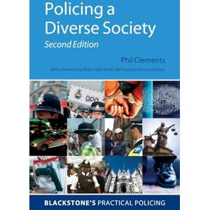 Clements, Phil Policing a Diverse Society 2/e (Blackstone's Practical Policing) Clements, Phil Policing a Diverse Society 2/e (Blackstone's Practical Policing)