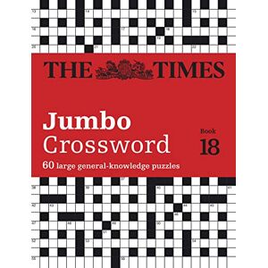 The Times Mind Games The Times 2 Jumbo Crossword Book 18: 60 large general-knowledge crossword puzzles (The Times Crosswords) The Times Mind Games The Times 2 Jumbo Crossword Book 18: 60 large general-knowledge crossword puzzles (The Times Crosswords)