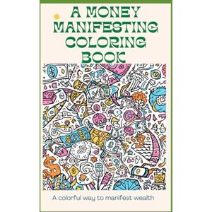 Pippins, Crystal A Money Manifesting Coloring Book: Manifest money through the Art of Coloring Pippins, Crystal A Money Manifesting Coloring Book: Manifest money through the Art of Coloring