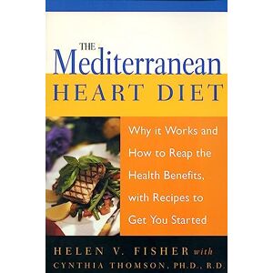 Fisher, Helen V. Mediterranean Heart Diet: Why It Works And How To Reap The Health Benefits, With Recipes To Get You Started Fisher, Helen V. Mediterranean Heart Diet: Why It Works And How To Reap The Health Benefits, With Recipes To Get You Started