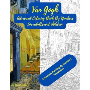 Collins, Russell Vincent van Gogh Coloring By Numbers: Advanced Color by Numbers Collins, Russell Vincent van Gogh Coloring By Numbers: Advanced Color by Numbers
